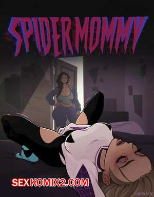 Spidermommy. Hornyx.
