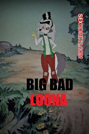 Адский босс. Большая плохая Луна. Big Bad Loona