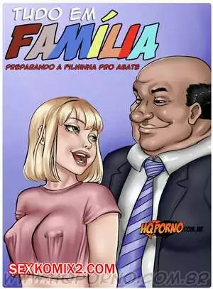 Все в семье. Часть 3. Подготовка дочери. Tudo em familia. HQporno
