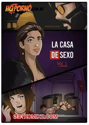 Секс Дом. Часть 1. La Casa de Sexo. HQporno